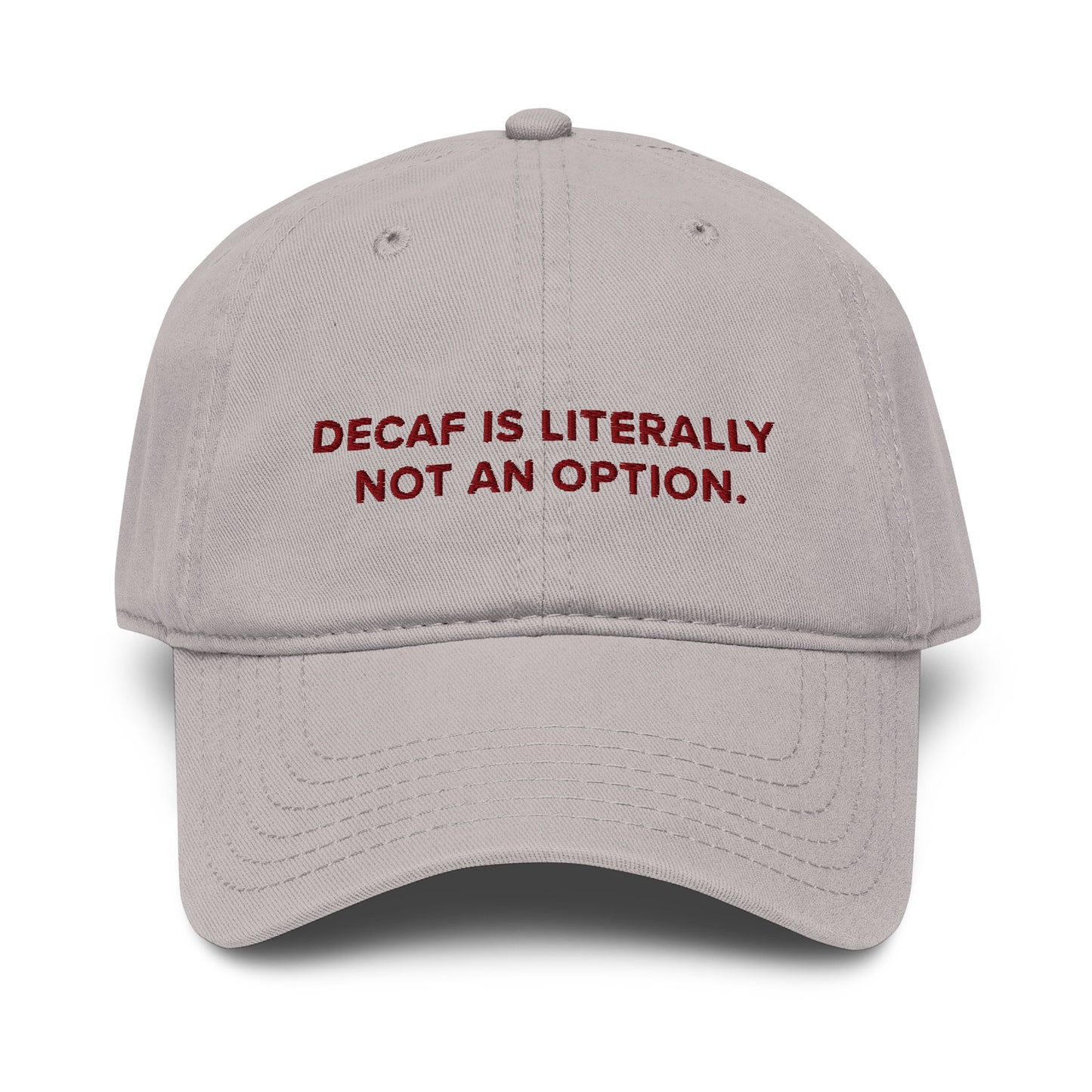 GUSTATORY Decaf Is Literally Not An Option. Cotton Embroidered Cap
