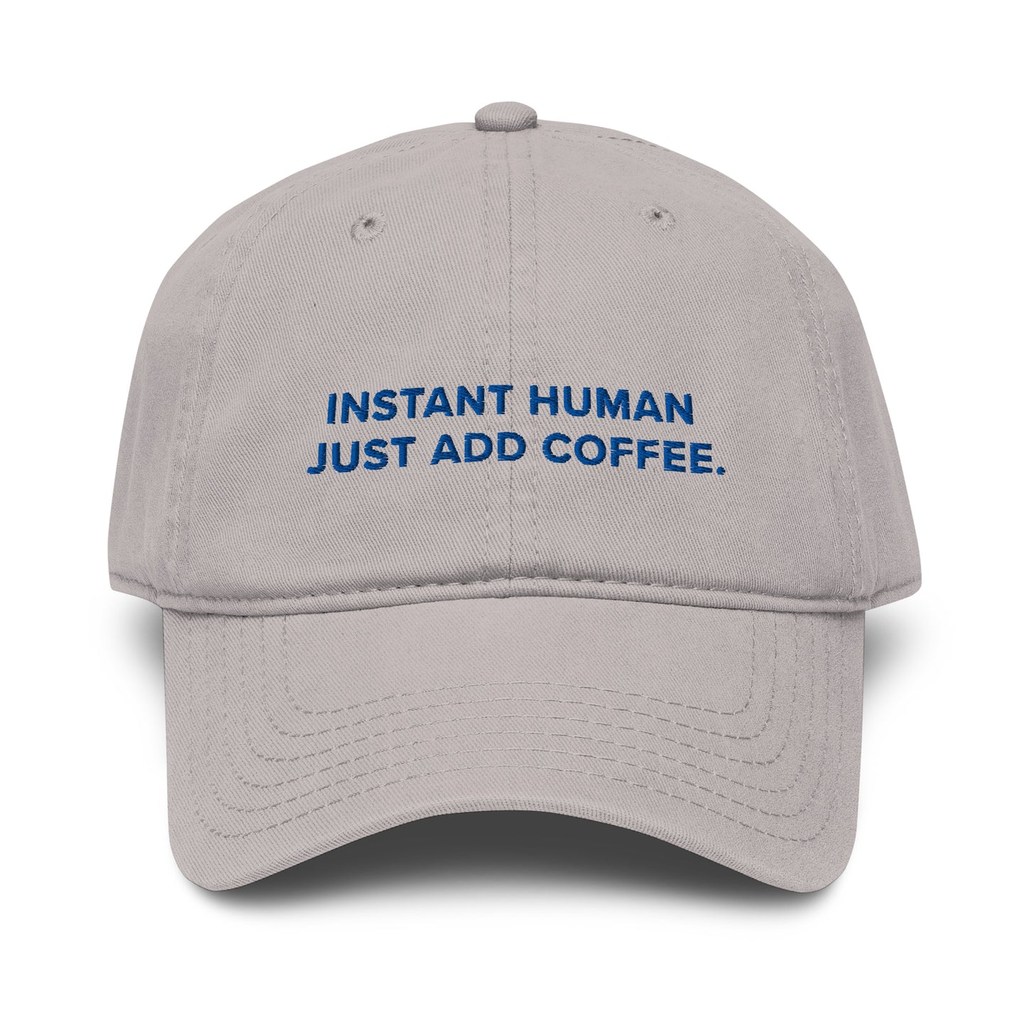 GUSTATORY Instant Human Just Add Coffee. Cotton Embroidered Cap