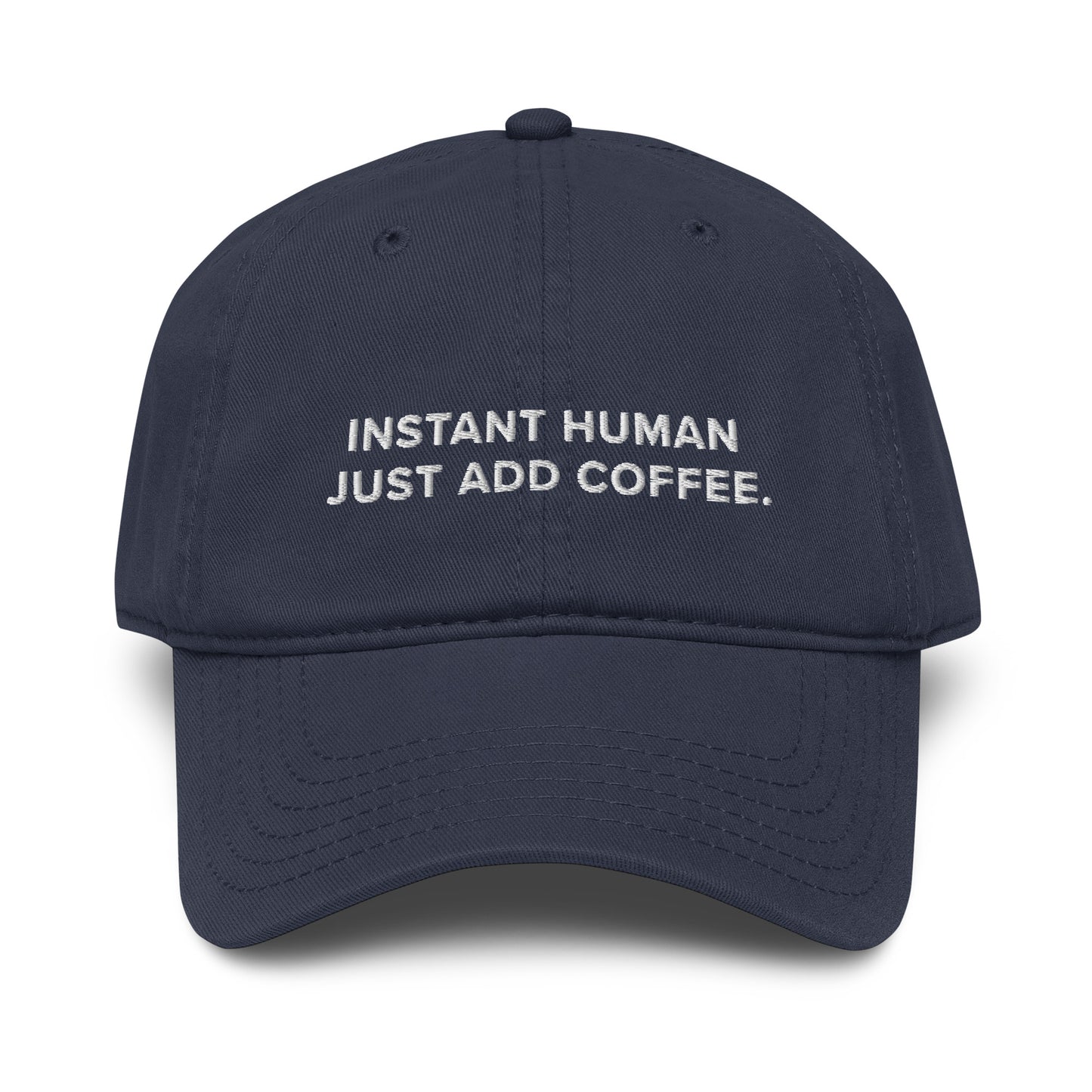 GUSTATORY Instant Human Just Add Coffee. Cotton Embroidered Cap